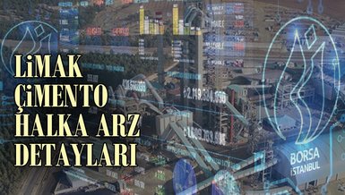 LİMAK DOĞU ANADOLU ÇİMENTO HALKA ARZ | Limak halka arz talep toplama tarihleri, kaç lot verir, hangi bankalar?