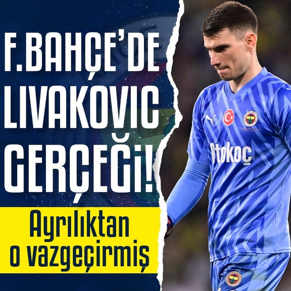Fenerbahçe’de Livakovic gerçeği! Ayrılıktan o vazgeçirmiş