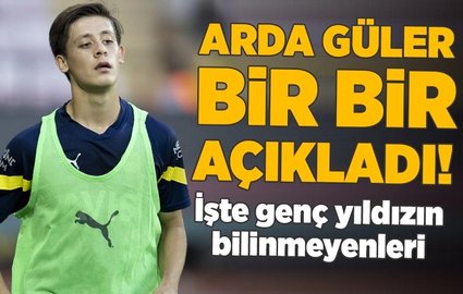 Bir bir açıkladı! İşte Arda'nın bilinmeyenleri