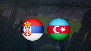 Sırbistan - Azerbaycan maçı ne zaman, saat kaçta ve hangi kanalda canlı yayınlanacak? (CANLI SKOR) | Dünya Kupası Elemeleri