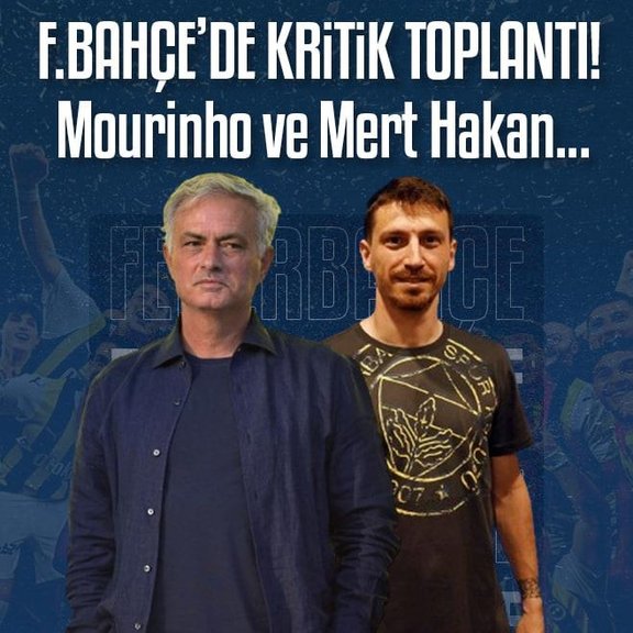 Fenerbahçe’de kritik toplantı! Jose Mourinho ve Mert Hakan Yandaş...