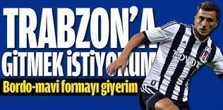 Trabzonspor'a gitmek istiyorum