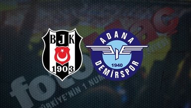 Adana Demirspor Beşiktaş maçı CANLI izle! Adana Demirspor BJK maçı canlı anlatım | Beşiktaş maçı izle
