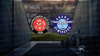 Fatih Karagümrük Adana Demirspor maçı CANLI İZLE (Fatih Karagümrük-Adana Demirspor maçı canlı anlatım)