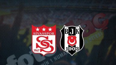 Sivasspor Beşiktaş maçı CANLI