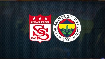Sivasspor-Fenerbahçe maçı saat kaçta, hangi kanalda?