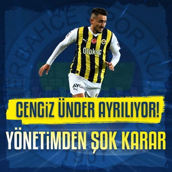 Cengiz Ünder ayrılıyor! Fenerbahçe’den şok karar