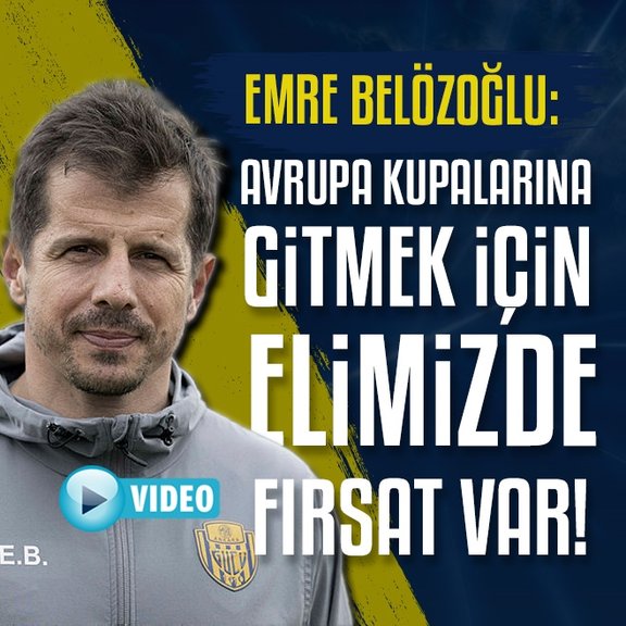 Ankaragücü Teknik Direktörü Emre Belözoğlu: Oyuncularıma güveniyorum!