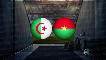 Cezayir - Burkina Faso maçı ne zaman?