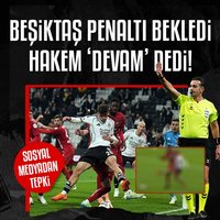 Beşiktaş penaltı bekledi hakem "Devam" dedi!