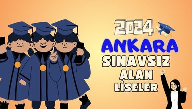 SINAVSIZ ALAN LİSELER ANKARA | 2024 Ankara OBP ile öğrenci alan liseler tam liste ve taban puanları