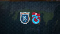 Başakşehir - Trabzonspor maçı saat kaçta ve hangi kanalda?