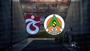 Trabzonspor - Alanyaspor maçı CANLI