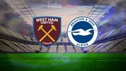West Ham United-Brighton maçı ayrıntıları!