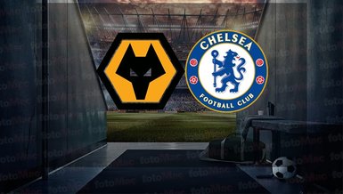 Wolverhampton - Chelsea maçı ne zaman? Saat kaçta ve hangi kanalda canlı yayınlanacak? | İngiltere Premier Lig