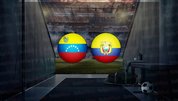 Venezuela - Ekvador maçı hangi kanalda?