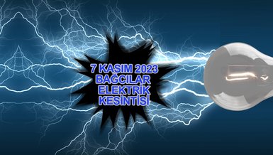 BAĞCILAR ELEKTRİK KESİNTİSİ | Bağcılar'da elektrik ne zaman gelecek? (7 Kasım 2023)