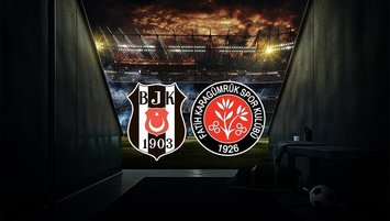 Beşiktaş - Karagümrük maçı ne zaman? Saat kaçta?