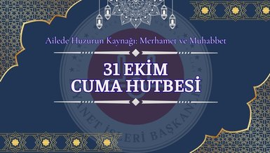 Cuma hutbesi konusu 31 Ekim | Cuma hutbesi dinle, oku, PDF indir
