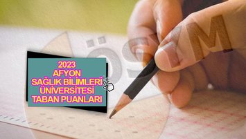 Afyonkarahisar Sağlık Bilimleri Üniversitesi (AFSÜ) taban puanları 2023