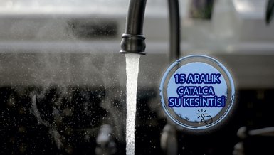 ÇATALCA SU KESİNTİSİ - Çatalca'da sular ne zaman gelecek? (15 Aralık 2023)