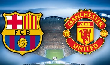 Barcelona Manchester United maçı ne zaman saat kaçta hangi kanalda? Canlı yayın bilgileri, ilk 11'ler, eksik oyuncular...