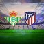Real Betis-Atletico Madrid maçı detayları!