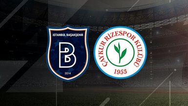 RAMS Başakşehir - Çaykur Rizespor maçı ne zaman? Saat kaçta ve hangi kanalda CANLI yayınlanacak? | Trendyol Süper Lig