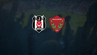 Beşiktaş - Hatayspor | CANLI (Beşiktaş Hatayspor maçı saat kaçta hangi kanalda canlı yayınlanıyor?)