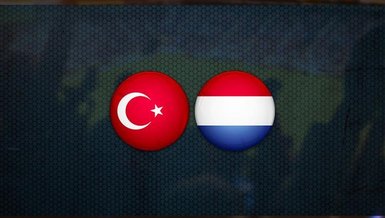 Türkiye-Hollanda maçı CANLI