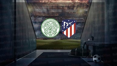 Celtic - Atletico Madrid maçı ne zaman? Saat kaçta ve hangi kanalda canlı yayınlanacak?