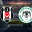 Beşiktaş - Konyaspor maçı yayın bilgileri!