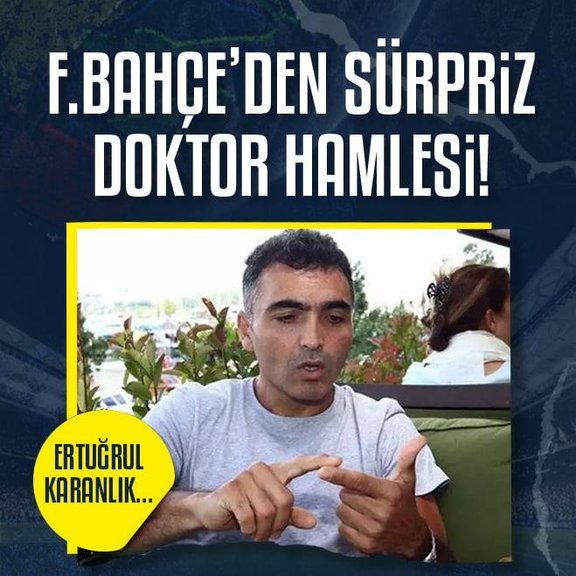 Fenerbahçe’den sürpriz doktor hamlesi! Ertuğrul Karanlık...