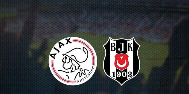 Ajax - Beşiktaş maçı ne zaman? Beşiktaş Şampiyonlar Ligi maçı saat kaçta ve hangi kanalda canlı y...