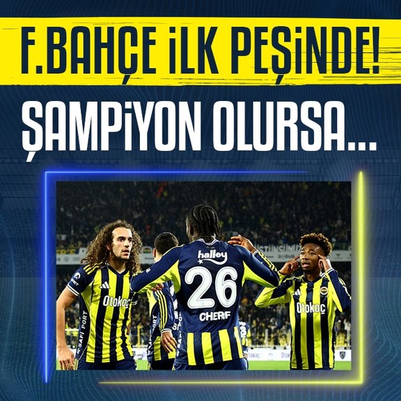 Fenerbahçe ilk peşinde! Eğer şampiyon olursa...