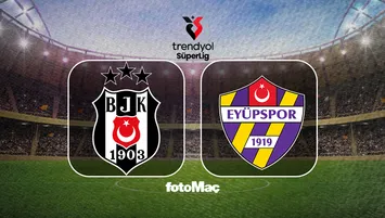 Beşiktaş-Eyüpspor maçı öncesi son notlar