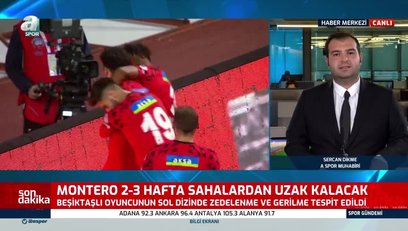 >Montero 2-3 hafta sahalardan uzak kalacak