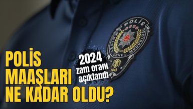 POLİS MAAŞI SON DAKİKA 2024 | Zamlı polis maaşları ne kadar, kaç TL oldu? Polis, komiser, başkomiser maaşı