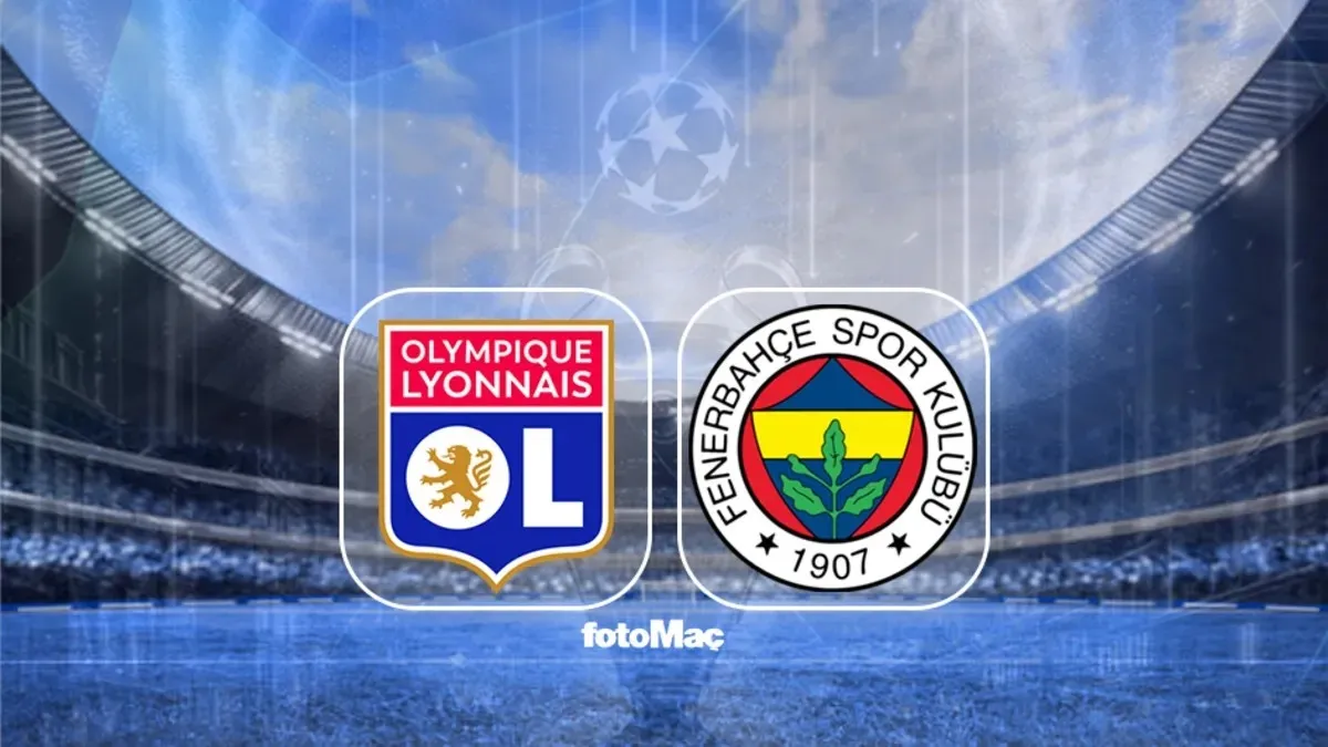 Lyon-Fenerbahçe maçı CANLI İZLE | UEFA Şampiyonlar Ligi