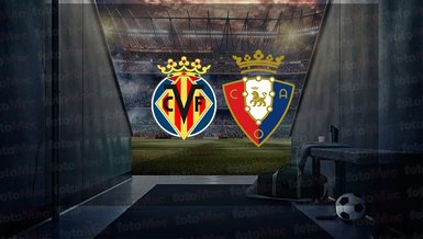 Villarreal - Osasuna maçı ne zaman, saat kaçta ve hangi kanalda canlı yayınlanacak? | İspanya La Liga
