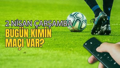 Bugünkü maçlar 2 Nisan Çarşamba 2025 | Bugün hangi maçlar var?
