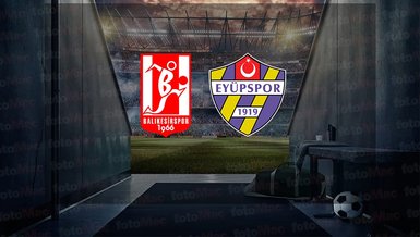 Balıkesirspor - Eyüpspor maçı ne zaman, saat kaçta ve hangi kanalda canlı yayınlanacak? | TFF 1. Lig