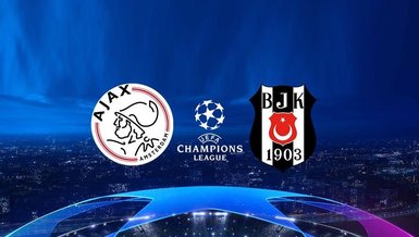 CANLI SKOR | Ajax - Beşiktaş maçı ne zaman? Beşiktaş Şampiyonlar Ligi maçı hangi kanalda canlı yayınlanacak? Saat kaçta?