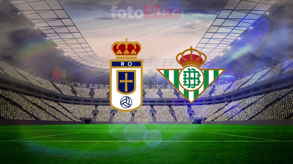 Real Oviedo-Real Betis maçı ayrıntıları: Saati ve canlı yayın bilgileri!