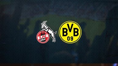 Köln-Borussia Dortmund maçı CANLI İZLE