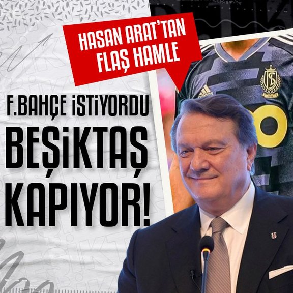TRANSFER HABERİ: Fenerbahçe istiyordu Beşiktaş kapıyor! Hasan Arat’tan flaş hamle