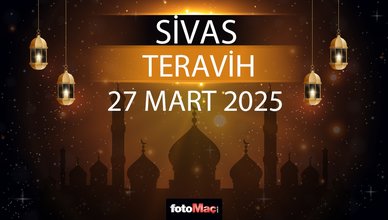 Sivas teravih namazı saat kaçta 2025? | 27 Mart Sivas teravih vakti