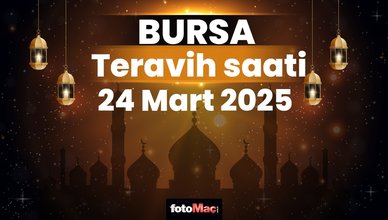 Bursa 24 Mart teravih namazı saat kaçta? | Bursa teravih vakitleri 2025