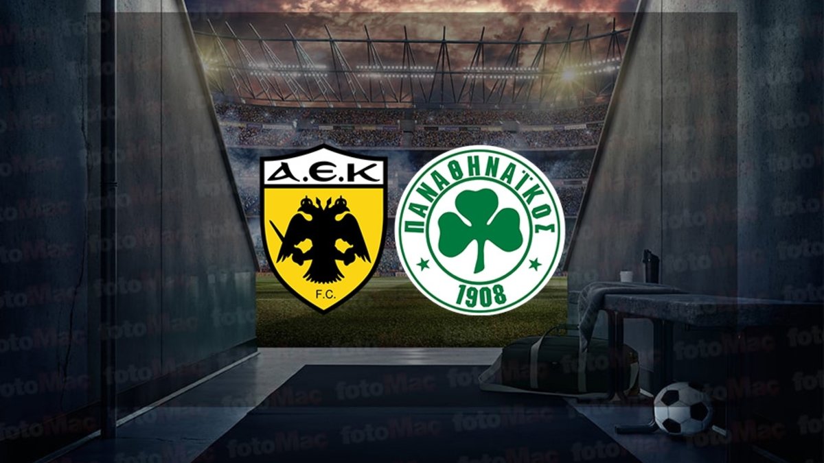 AEK - Panathinaikos maçı ne zaman saat kaçta ve hangi