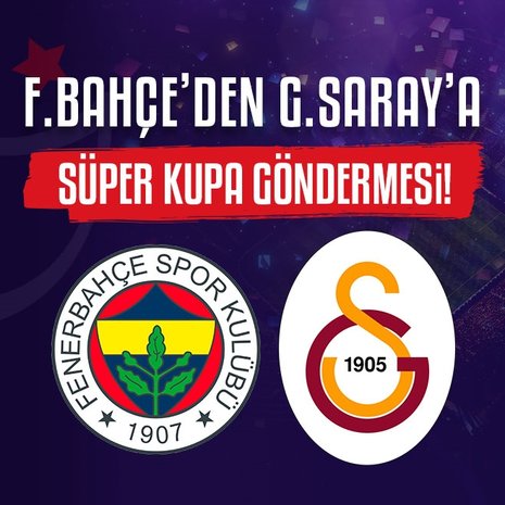 Fenerbahçe’den Galatasaray’a Süper Kupa göndermesi!